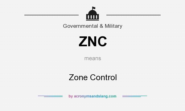 What does ZNC mean? It stands for Zone Control