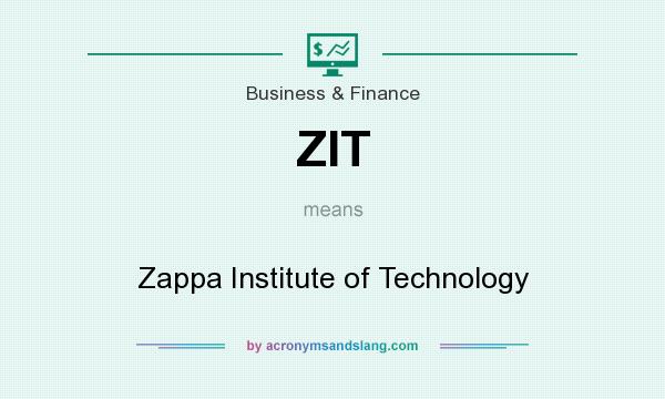 What does ZIT mean? It stands for Zappa Institute of Technology