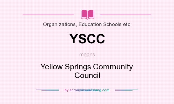 What does YSCC mean? It stands for Yellow Springs Community Council