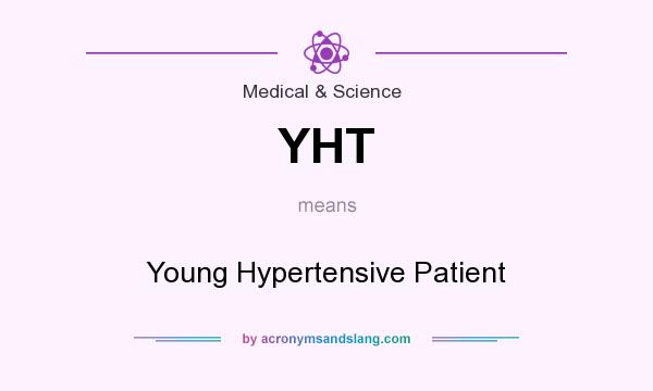 What does YHT mean? It stands for Young Hypertensive Patient