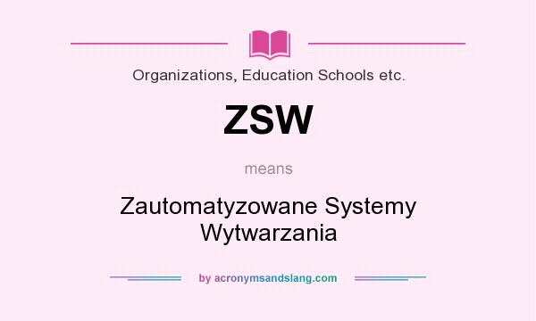 What does ZSW mean? It stands for Zautomatyzowane Systemy Wytwarzania