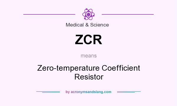 What does ZCR mean? It stands for Zero-temperature Coefficient Resistor