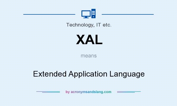 What does XAL mean? It stands for Extended Application Language