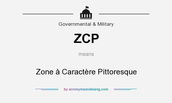 What does ZCP mean? It stands for Zone à Caractère Pittoresque