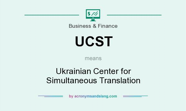 What does UCST mean? It stands for Ukrainian Center for Simultaneous Translation