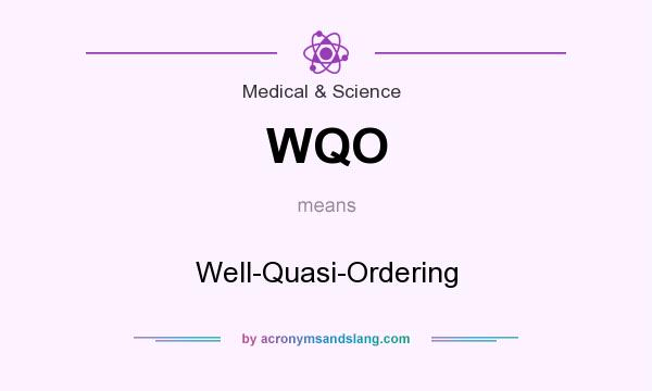 What does WQO mean? It stands for Well-Quasi-Ordering