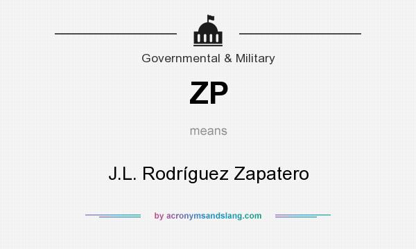 What does ZP mean? It stands for J.L. Rodríguez Zapatero
