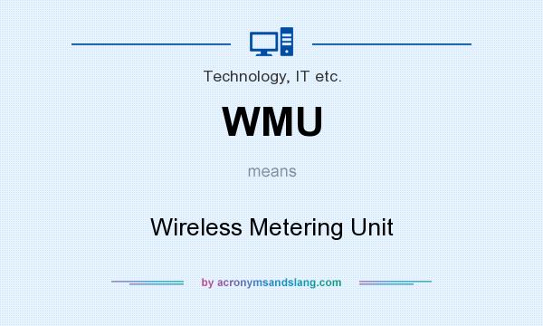 What does WMU mean? It stands for Wireless Metering Unit
