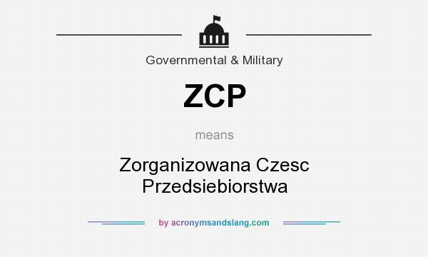 What does ZCP mean? It stands for Zorganizowana Czesc Przedsiebiorstwa