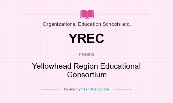 What does YREC mean? It stands for Yellowhead Region Educational Consortium
