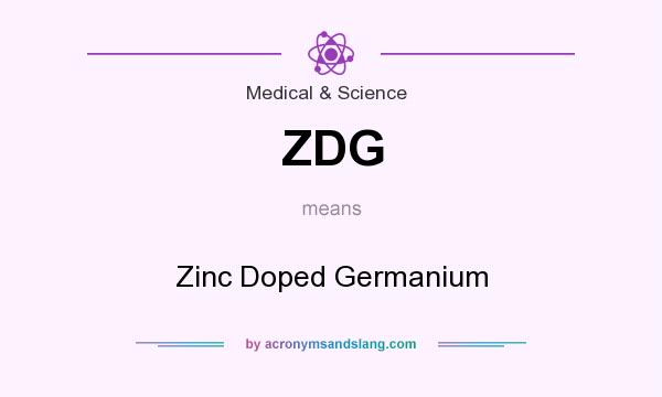 What does ZDG mean? It stands for Zinc Doped Germanium