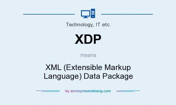 What does XDP mean? It stands for XML (Extensible Markup Language) Data Package
