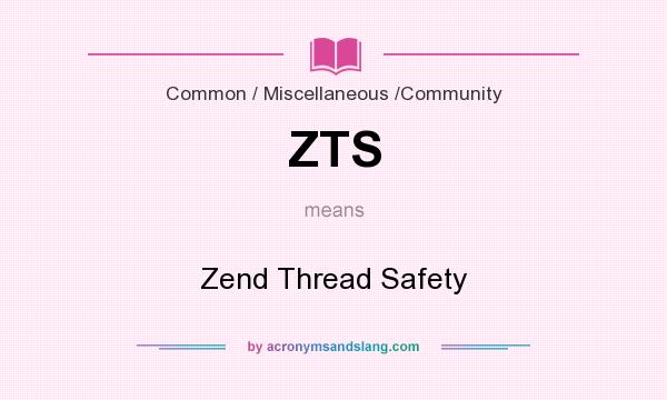What does ZTS mean? It stands for Zend Thread Safety
