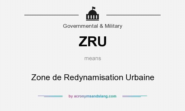 What does ZRU mean? It stands for Zone de Redynamisation Urbaine