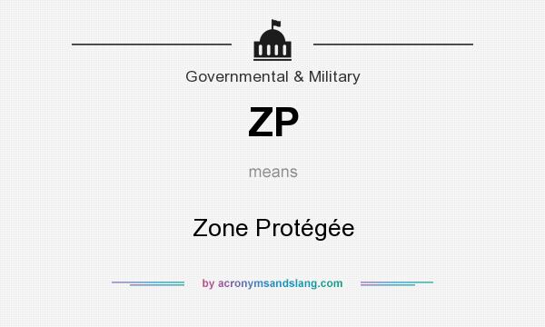 What does ZP mean? It stands for Zone Protégée
