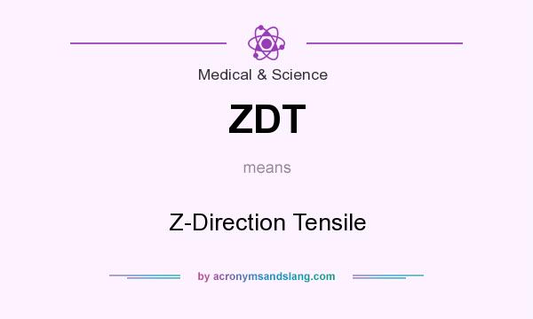 What does ZDT mean? It stands for Z-Direction Tensile