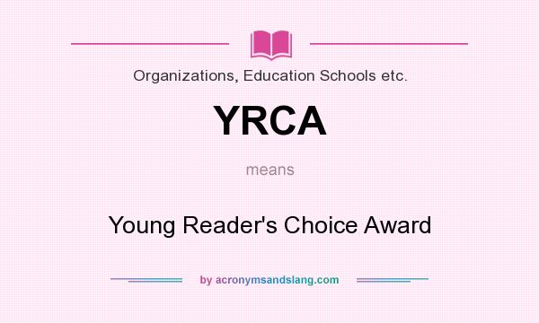 What does YRCA mean? It stands for Young Reader`s Choice Award
