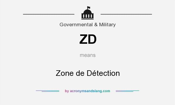 What does ZD mean? It stands for Zone de Détection