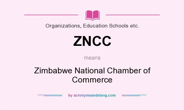 What does ZNCC mean? It stands for Zimbabwe National Chamber of Commerce