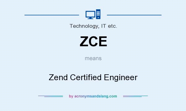 What does ZCE mean? It stands for Zend Certified Engineer