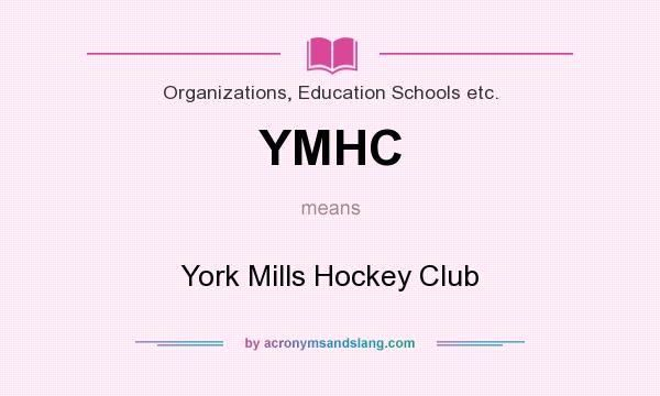 What does YMHC mean? It stands for York Mills Hockey Club