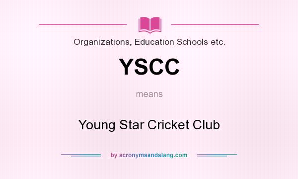 What does YSCC mean? It stands for Young Star Cricket Club