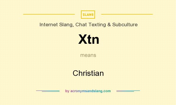 What does Xtn mean? It stands for Christian