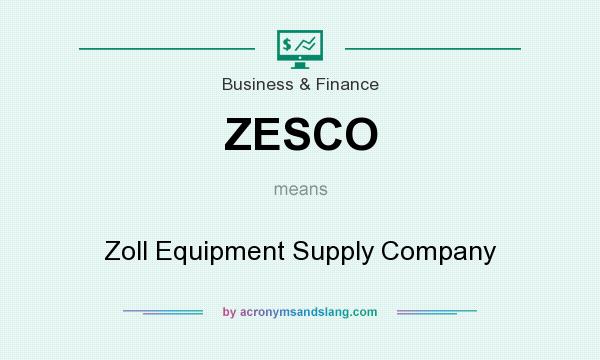 What does ZESCO mean? It stands for Zoll Equipment Supply Company