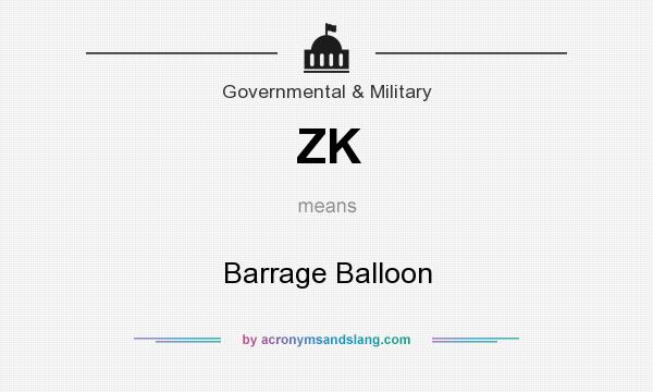 What does ZK mean? It stands for Barrage Balloon