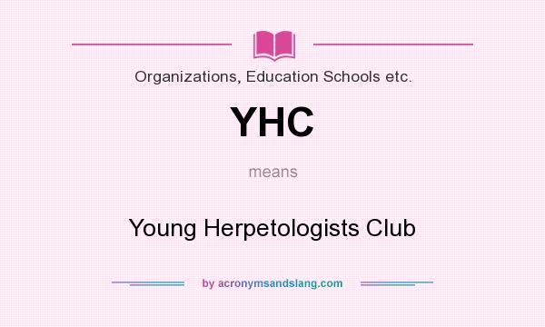 What does YHC mean? It stands for Young Herpetologists Club