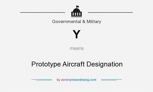 What does Y mean? It stands for Prototype Aircraft Designation