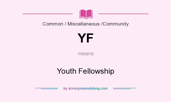 What does YF mean? It stands for Youth Fellowship