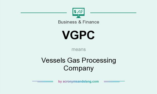 What does VGPC mean? It stands for Vessels Gas Processing Company