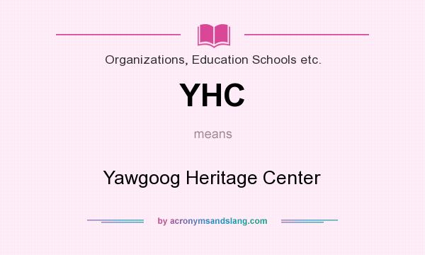 What does YHC mean? It stands for Yawgoog Heritage Center