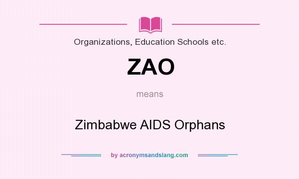 What does ZAO mean? It stands for Zimbabwe AIDS Orphans