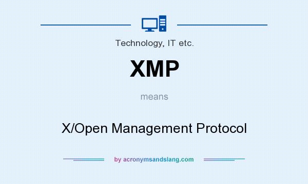 What does XMP mean? It stands for X/Open Management Protocol