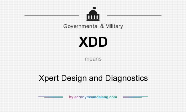 What does XDD mean? It stands for Xpert Design and Diagnostics