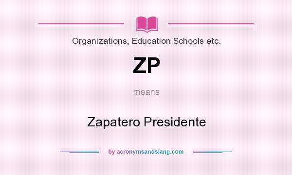 What does ZP mean? It stands for Zapatero Presidente