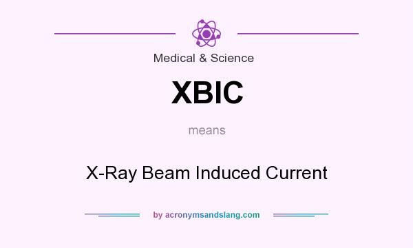 What does XBIC mean? It stands for X-Ray Beam Induced Current