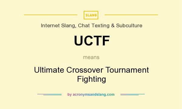 What does UCTF mean? It stands for Ultimate Crossover Tournament Fighting