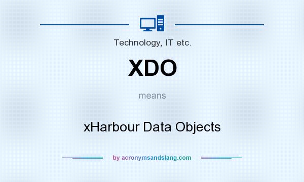 What does XDO mean? It stands for xHarbour Data Objects