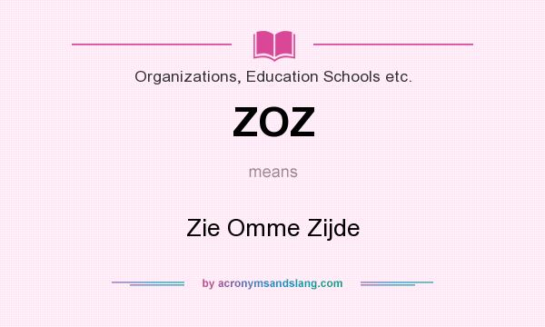 What does ZOZ mean? It stands for Zie Omme Zijde