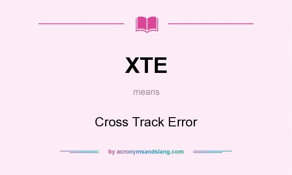 What does XTE mean? It stands for Cross Track Error