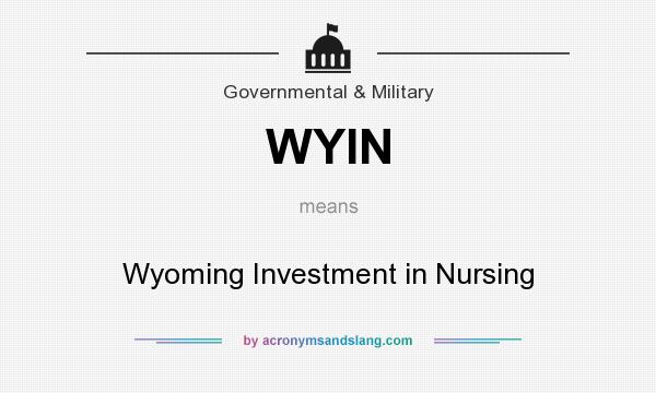 What does WYIN mean? It stands for Wyoming Investment in Nursing
