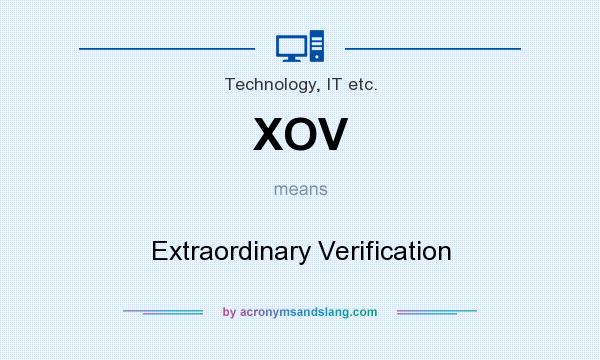 What does XOV mean? It stands for Extraordinary Verification