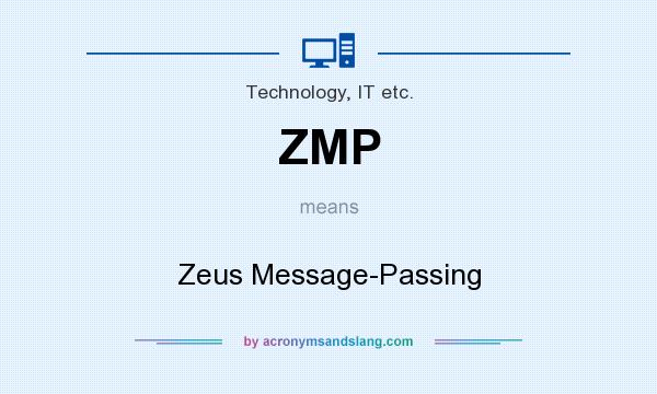 What does ZMP mean? It stands for Zeus Message-Passing