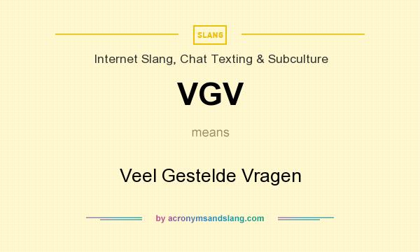 What does VGV mean? It stands for Veel Gestelde Vragen