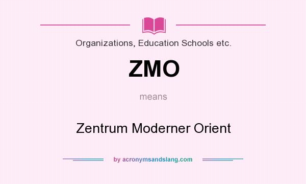 What does ZMO mean? It stands for Zentrum Moderner Orient