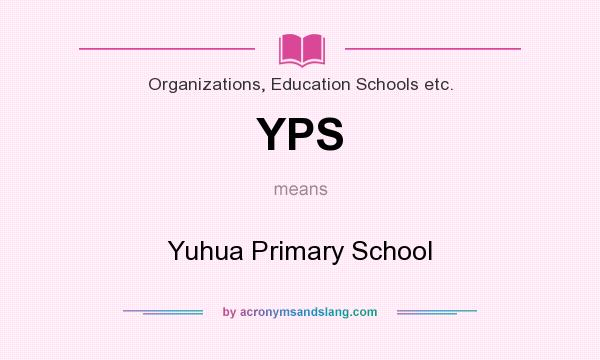 What does YPS mean? It stands for Yuhua Primary School