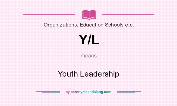 What does Y/L mean? It stands for Youth Leadership